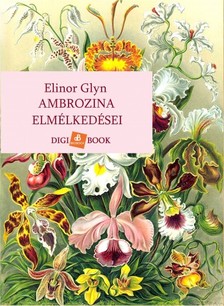 Elinor Glyn - Ambrozina elmélkedései [eKönyv: epub, mobi]