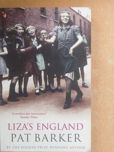 Pat Barker - Liza's England [antikvár]