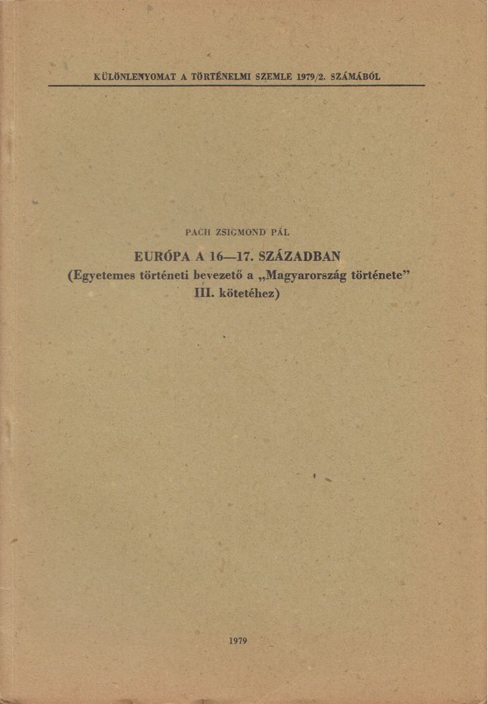 PACH ZSIGMOND PÁL - Európa a 16-17. században [antikvár]