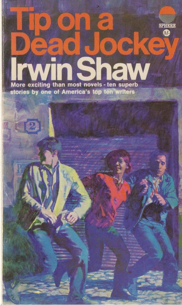 Irwin Shaw - Tip On a Dead Jockey [antikvár]