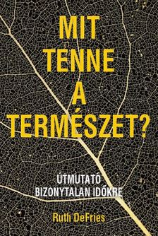 Ruth DeFries - Mit tenne a természet?