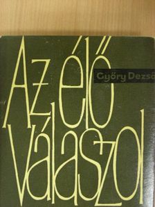 Győry Dezső - Az élő válaszol [antikvár]