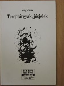 Varga Imre - Tereptárgyak, jósjelek [antikvár]