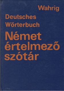 Gerhard Wahrig - Német értelmező szótár - Deutsches Wörterbuch [antikvár]