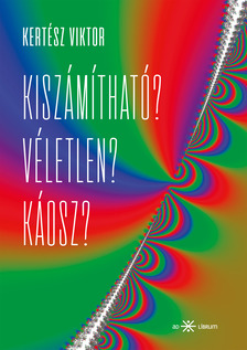 Kertész Viktor - Kiszámítható? Véletlen? Káosz? [eKönyv: pdf]