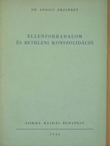 Dr. Andics Erzsébet - Ellenforradalom és bethleni konszolidáció [antikvár]
