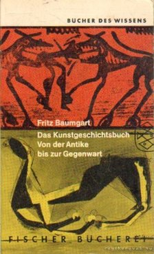 Baumgart, Fritz - Das Kunstgeschichtsbuch [antikvár]