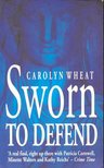 WHEAT, CAROLYN - Sworn to Defend [antikvár]