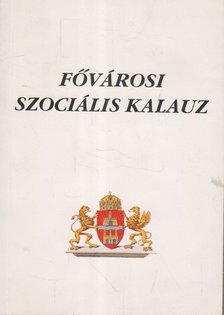 Zalabai Péterné - Fővárosi szociális kalauz [antikvár]