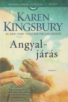 Karen Kingsbury - Angyaljárás [antikvár]