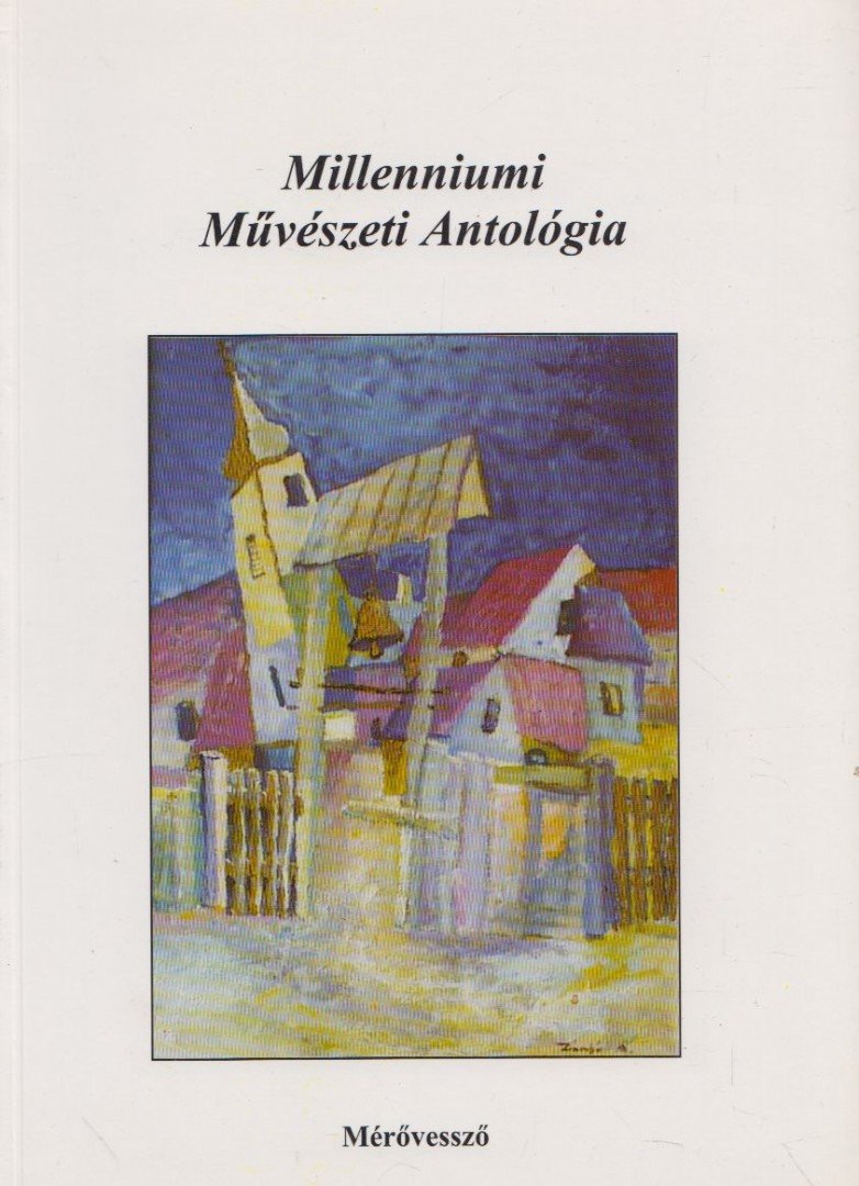 SIPOS GYULA - Millenniumi Művészeti Antológia [antikvár]
