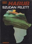 Ignácz Ferenc - Habub Szudán felett [antikvár]
