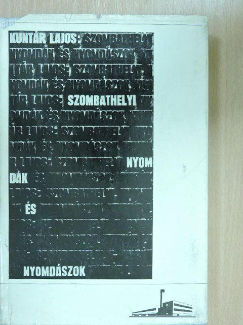 Kuntár Lajos - Szombathelyi nyomdák és nyomdászok [antikvár]