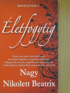 Nagy Nikolett Beatrix - Életfogytig [antikvár]