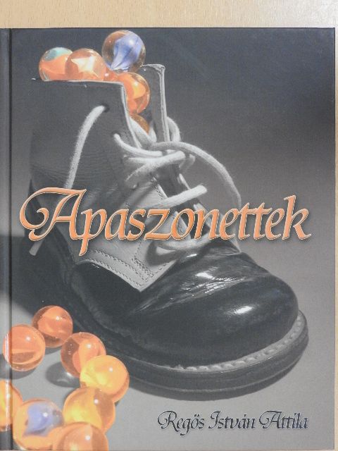 Regös István Attila - Apaszonettek [antikvár]