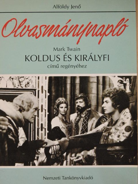 Alföldy Jenő - Olvasmánynapló - Mark Twain Koldus és királyfi című regényéhez [antikvár]