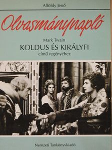 Alföldy Jenő - Olvasmánynapló - Mark Twain Koldus és királyfi című regényéhez [antikvár]