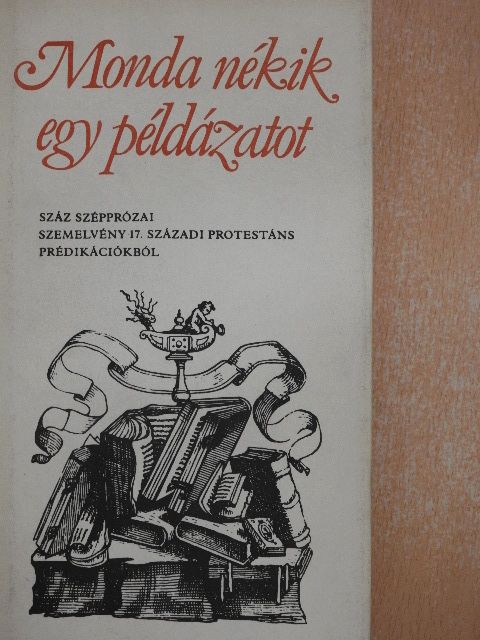 Antonio Bonfini - Monda nékik egy példázatot [antikvár]