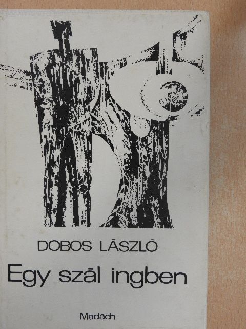 Dobos László - Egy szál ingben [antikvár]
