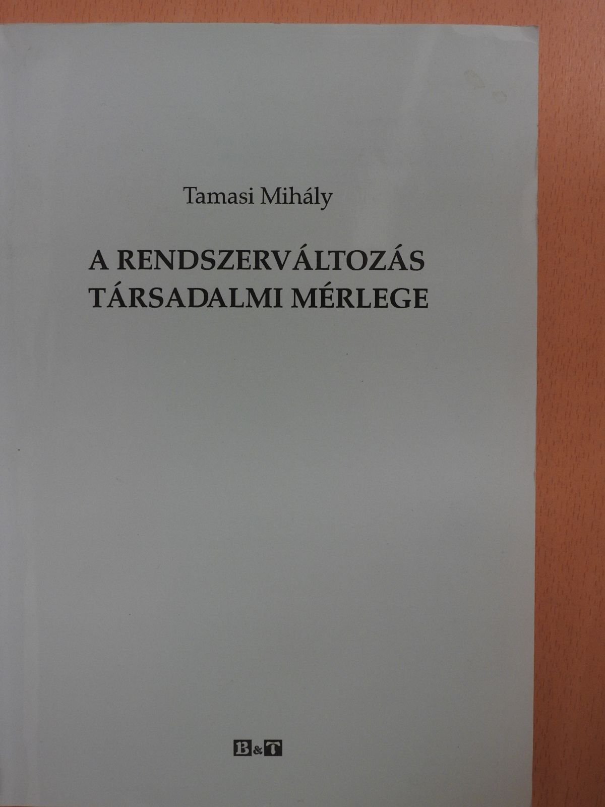 Tamasi Mihály - A rendszerváltozás társadalmi mérlege (dedikált példány) [antikvár]
