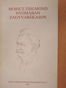 Czine Mihály - Móricz Zsigmond nyomában Zagyvarékason (kétszeresen dedikált példány) [antikvár]