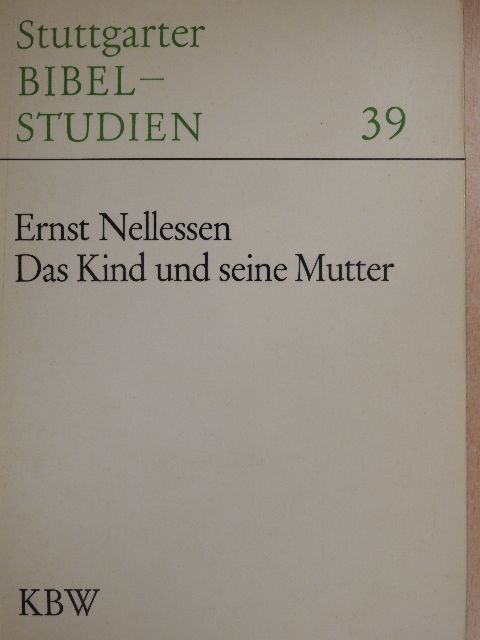Ernst Nellessen - Das Kind und seine Mutter [antikvár]
