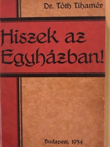 Dr. Tóth Tihamér - Hiszek az Egyházban! [antikvár]