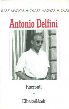 Antonio Delfini - Racconti / Elbeszélések [antikvár]