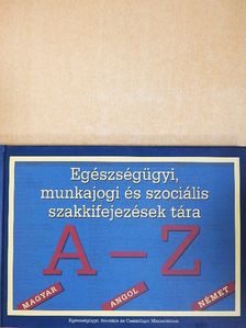 Egészségügyi, munkajogi és szociális szakkifejezések tára [antikvár]