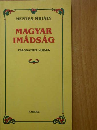 Mentes Mihály - Magyar imádság [antikvár]