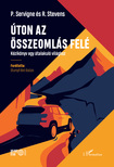 Pablo Servigne-Raphaël Stevens - Úton az összeomlás felé. Kézikönyv egy átalakuló világhoz