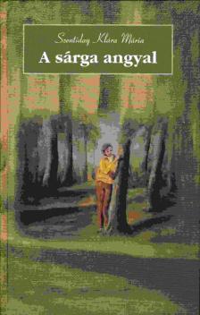 Szentiday Klára Mária - A sárga angyal [antikvár]