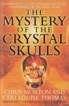 Chris Morton, Ceri Louise Thomas - The Mystery of the Crystal Skulls [antikvár]
