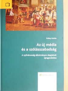 Koltay András - Az új média és a szólásszabadság [antikvár]