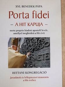 XVI. Benedek pápa - XVI. Benedek pápa Porta fidei motu proprio kiadott apostoli levele, amellyel meghirdeti a Hit évét [antikvár]