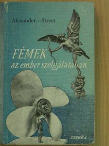 A. Street - Fémek az ember szolgálatában [antikvár]
