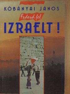 Kőbányai János - Fedezd fel Izraelt! [antikvár]