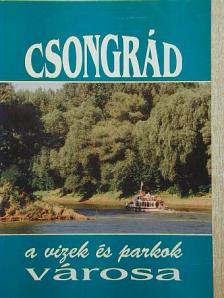 Dr. Sebestyén István - Csongrád a vizek és parkok városa [antikvár]