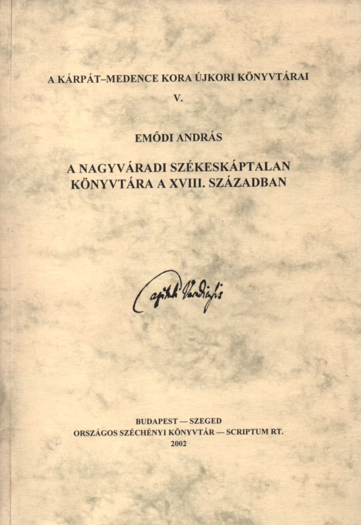 Emődi András - A nagyváradi székeskáptalan könyvtára a XVIII. században [antikvár]