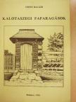Csete Balázs - Kalotaszegi fafaragások [antikvár]