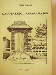 Csete Balázs - Kalotaszegi fafaragások [antikvár]