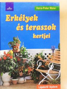 Hans-Peter Maier - Erkélyek és teraszok kertjei [antikvár]