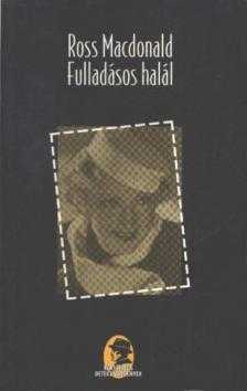 Ross MacDONALD - Fulladásos halál [antikvár]