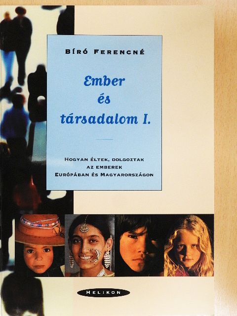 Bíró Ferencné - Ember és társadalom I. [antikvár]