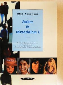 Bíró Ferencné - Ember és társadalom I. [antikvár]