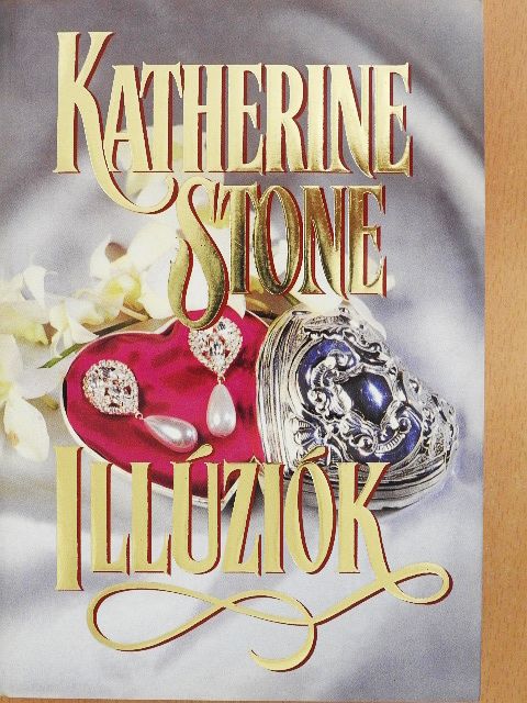 Katherine Stone - Illúziók [antikvár]