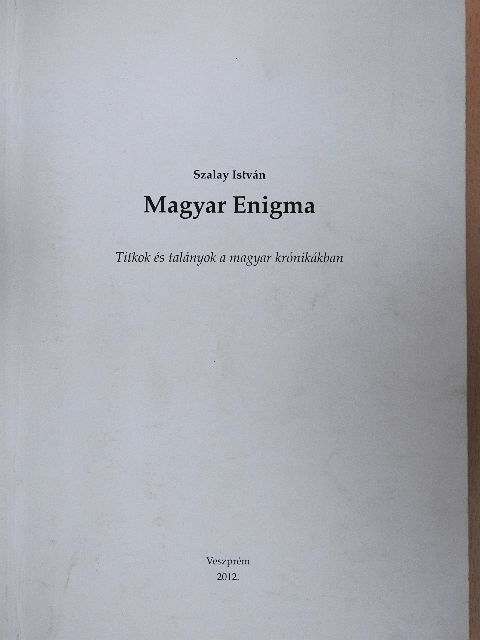 Szalay István - Magyar enigma [antikvár]