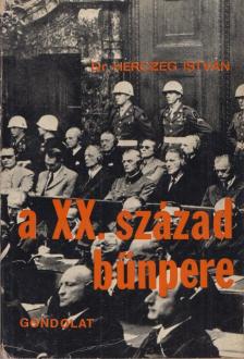 Herczeg István - A XX. század bűnpere [antikvár]