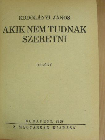 Dékány András - Akik nem tudnak szeretni/Egy eszelős fickó s ami körülötte akad/Félálomban [antikvár]