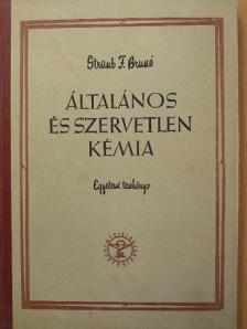Dr. Straub F. Bruno - Általános és szervetlen kémia [antikvár]